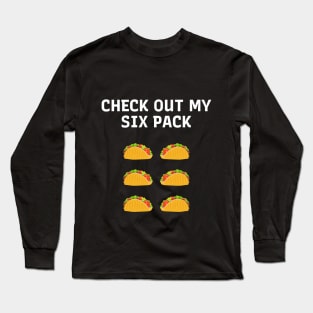 Funny Check Out My Six Pack Tacos Lover Cool Long Sleeve T-Shirt